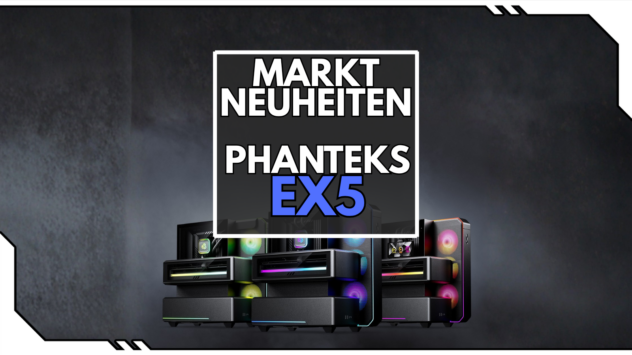 Phanteks EX5 Serie: Drei Kammern, direkter Airflow und auf Wunsch ein 6-Zoll-LCD