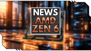 AMD Zen 6 Infos