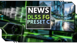 DLSS Frame Generation: Bis zu 35 % mehr FPS mit Preset C