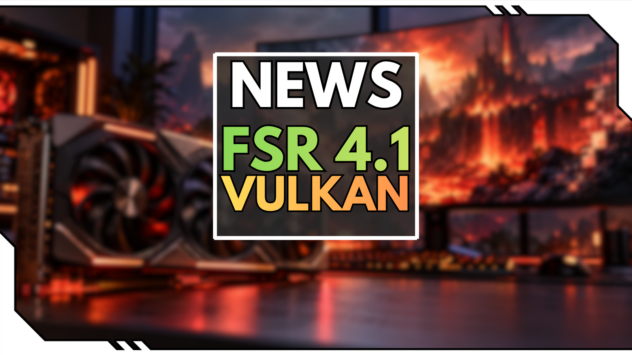 AMD FSR 4.1 für Vulkan ist da: Doch es gibt einen Haken!