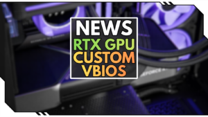 RTX Custom-VBIOS: NVIDIA-Grafikkarten ohne Flashen tunen