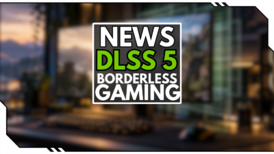 DLSS 5 Neural Rendering jetzt mit Borderless Gaming nutzen – auch ohne offiziellen Spiele-Support