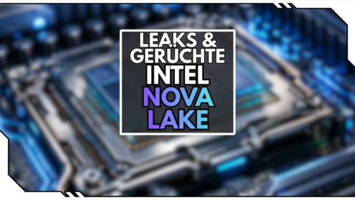 Intel Core Ultra 4000: Neue Nova-Lake-CPUs mit gro&szlig;em Cache geleakt