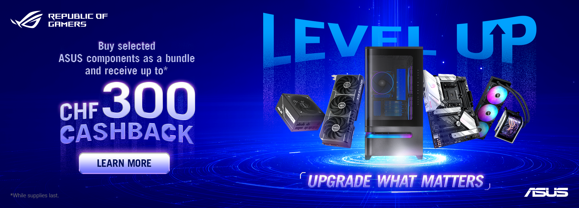ASUS ROG Level Up — Buy the selected ASUS components as a bundle and get up to 300 CHF in cashback